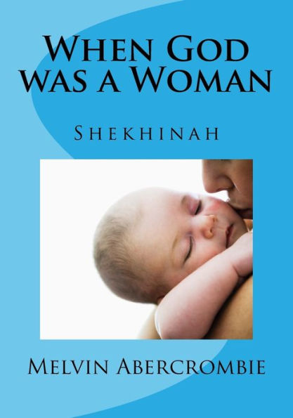 When God was a Woman: Shekhinah