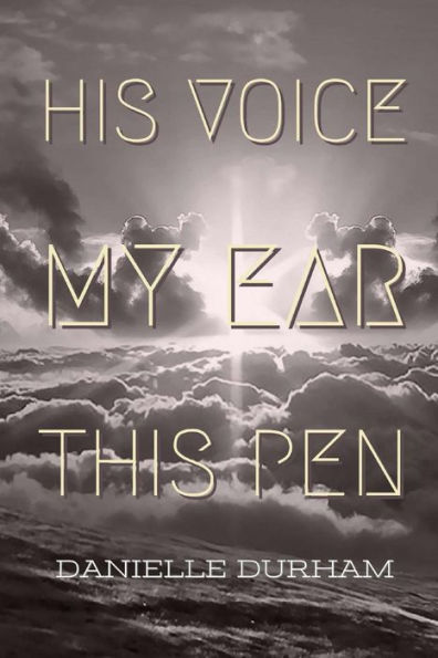 His Voice , My ear , This Pen