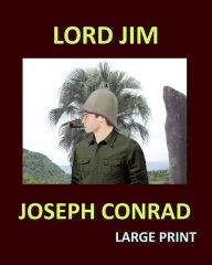 LORD JIM JOSEPH CONRAD Large Print: Large Print