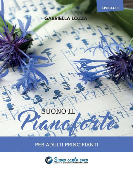 Suono il pianoforte livello 3: Per adulti principianti