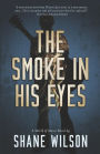 The Smoke in His Eyes