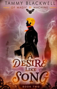 Title: A Desire Like Song, Author: Tammy Blackwell