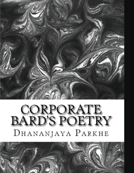 Corporate Bard's Poetry: 30 Poems written over 40+ Years