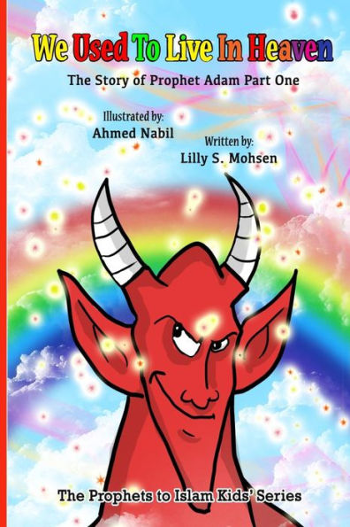 We Used To Live In Heaven: The Story Of Prophet Adam (Part One)