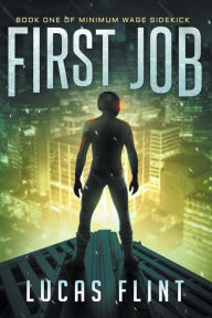 Title: First Job, Author: Lucas Flint