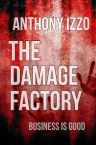 Title: The Damage Factory, Author: Anthony Izzo