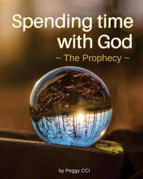 Spending time with God: The Prophecy