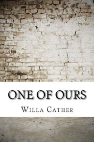 Title: One of Ours, Author: Willa Cather