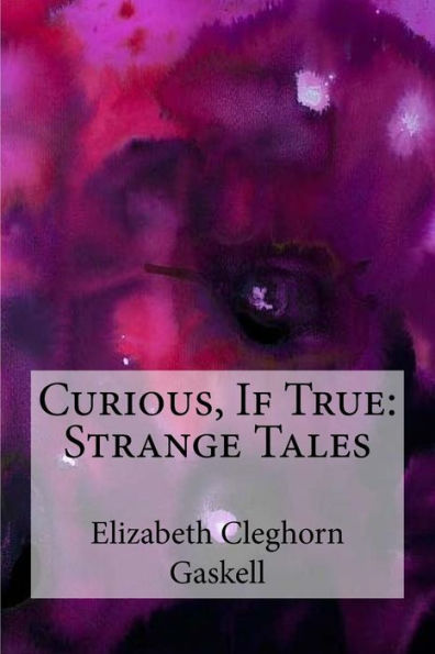 Curious, If True: Strange Tales