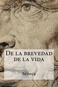 Title: De la brevedad de la vida, Author: Seneca