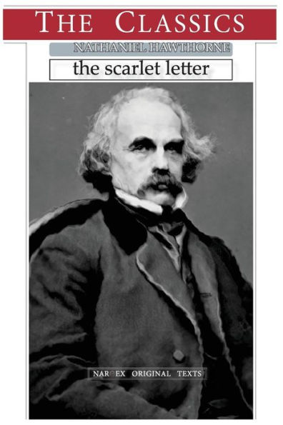 Nathaniel Hawthorne, the Scarlet Letter