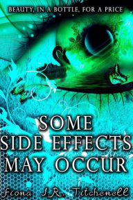 Title: Some Side Effects May Occur, Author: Fiona J.R. Titchenell