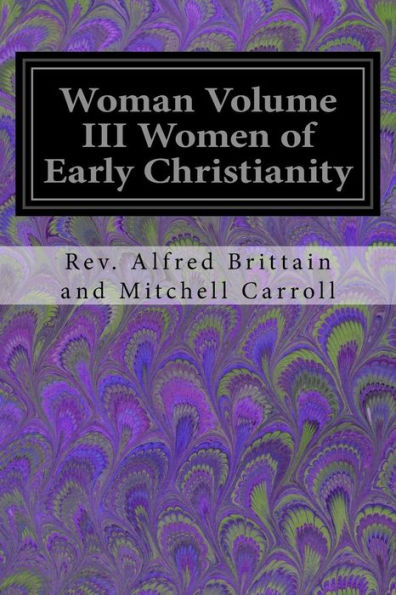 Woman Volume III Women of Early Christianity