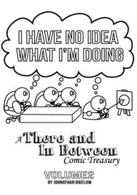 Title: I Have No Idea What I'm Doing, Author: Johnathan Bigelow