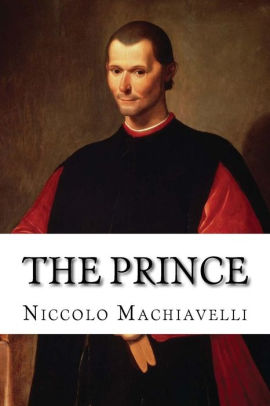 The Prince Strategy Of Niccolo Machiavelli By Niccolo Machiavelli Paperback Barnes Noble