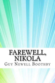 Title: Farewell, Nikola, Author: Guy Newell Boothby