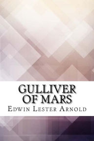 Title: Gulliver of Mars, Author: Edwin Lester Arnold