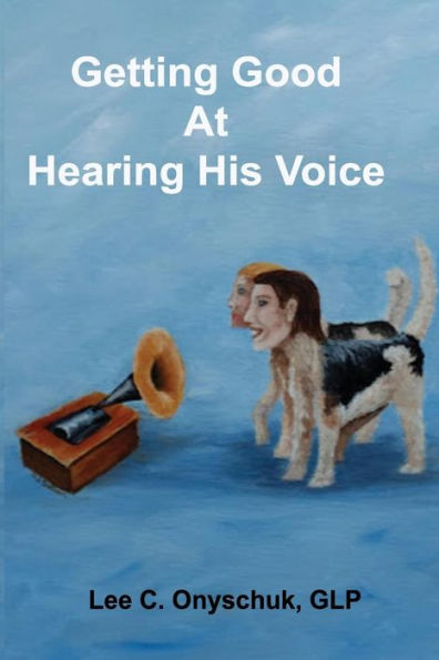 Getting Good At Hearing His Voice