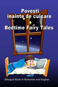 Title: Povesti Inainte de Culcare. Bedtime Fairy Tales. Bilingual Book in Romanian and English: Dual Language Stories (Romanian and English Edition), Author: Svetlana Bagdasaryan