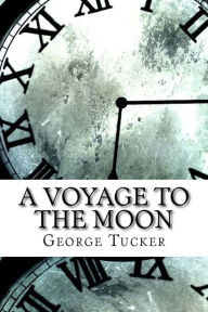 Title: A Voyage to the Moon, Author: George Tucker