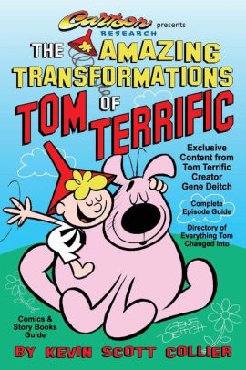 The Amazing Transformations Of Tom Terrific By Kevin Scott Collier ...