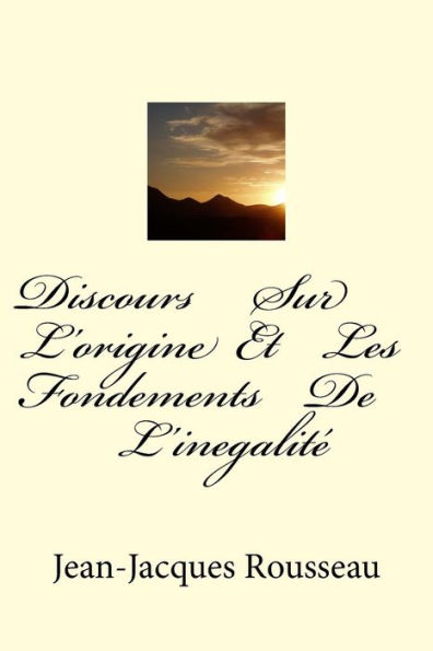 Discours Sur L'origine Et Les Fondements De L'inegalite