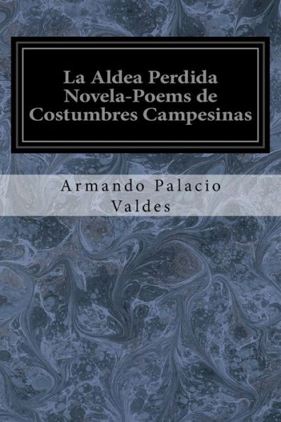 La Aldea Perdida Novela-Poems de Costumbres Campesinas