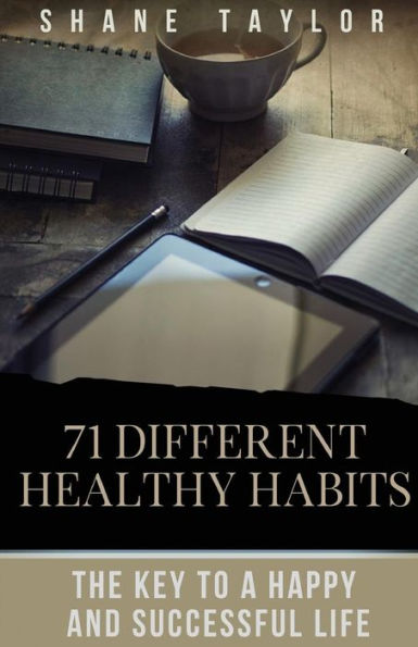 Healthy Habits: The Key To A Happy And Successful Life