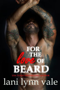 Title: For the Love of Beard (Dixie Warden Rejects MC Series #7), Author: Lani Lynn Vale