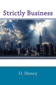 Title: Strictly Business, Author: O. Henry