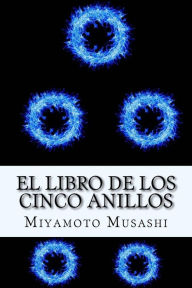Title: El libro de los cinco anillos (The Book of Five Rings), Author: Miyamoto Musashi