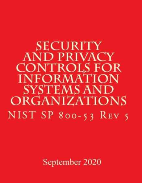 Security and Privacy Controls for Information Systems and Organizations Rev 5: Draft NIST Special Publication 800-53 Revision 5