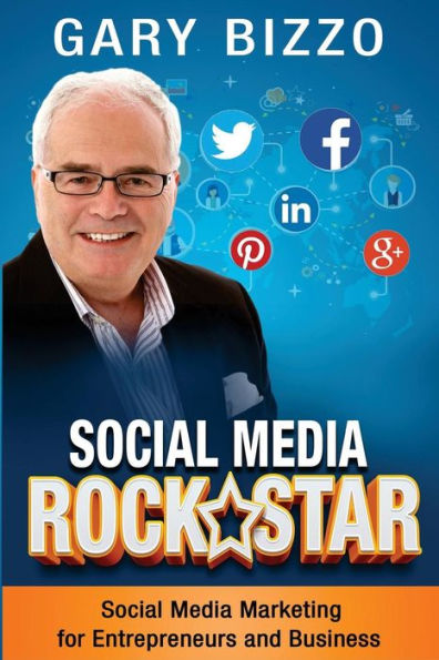 Social Media RockStar: Social Media Marketing for Entrepreneurs and Business