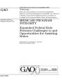 Medicaid program integrity: expanded federal role presents challenges to and opportunities for assisting states : testimony before the Subcommittees on Government Organization, Efficiency and Financial Management and Health Care, District of Columbia, Cen