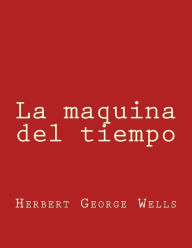 Title: La maquina del tiempo, Author: H. G. Wells