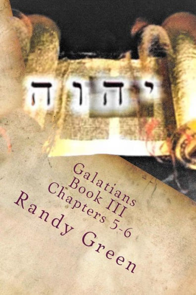 Galatians Book III: Chapters 5-6: Volume 14 of Heavenly Citizens in Earthly Shoes, An Exposition of the Scriptures for Disciples and Young Christians