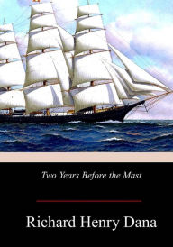 Title: Two Years Before the Mast, Author: Richard Henry Dana