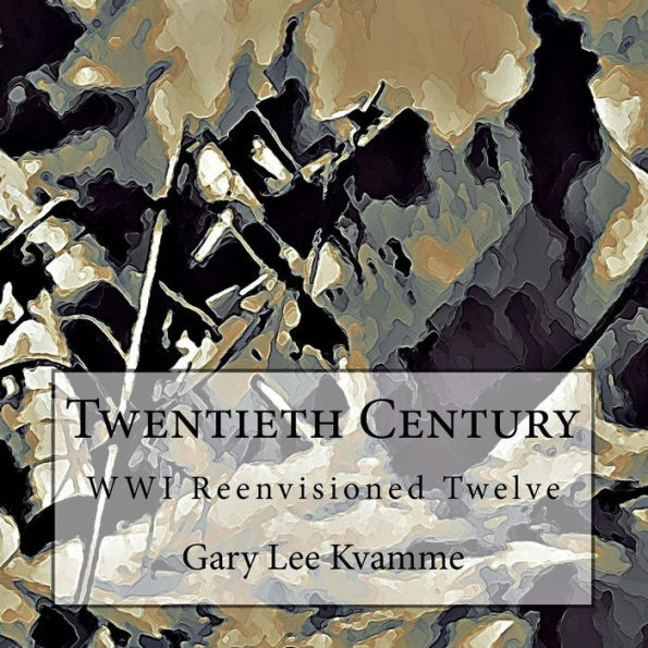 Twentieth Century: WWI Reenvisioned Twelve