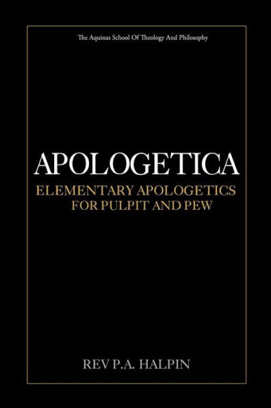 Apologetica: Elementary Apologetics for Pulpit and Pew