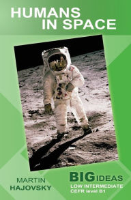 Title: Humans in Space (Big Ideas: Low Intermediate), Author: Martin Hajovsky