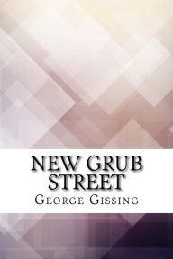 Title: New Grub Street, Author: George Gissing