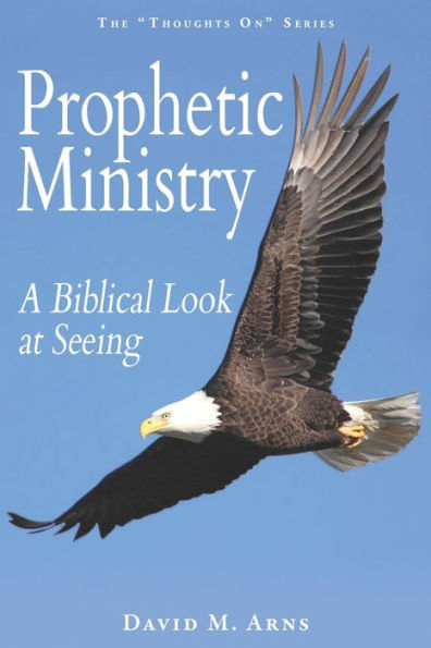 Prophetic Ministry: A Biblical Look at Seeing