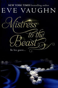 Title: Mistress to the Beast, Author: Eve Vaughn