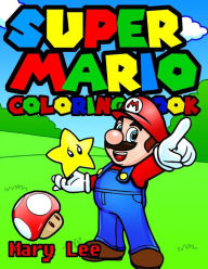 Title: Super Mario Coloring Book for kids, activity book for children ages 2-5, Author: Mary Lee