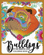 BullDogs in Magical Land Coloring Book: Bulldogs in Flower and Garden Theme Patterns for Relaxation and stress Relief