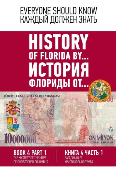 History of Florida by... Book 4. Part 1 . (English-Russian): Secret of Colombo's map. Spain -Turkish.