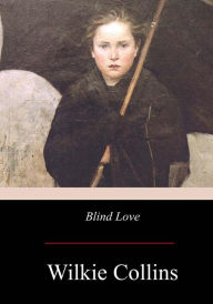 Title: Blind Love, Author: Wilkie Collins