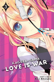 Title: Kaguya-sama: Love Is War, Vol. 3, Author: Aka Akasaka