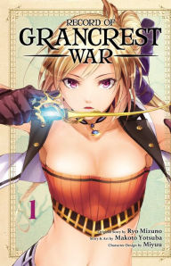 Title: Record of Grancrest War, Vol. 1, Author: Makoto Yotsuba