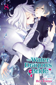 Title: The Water Dragon's Bride, Vol. 8, Author: Rei Toma